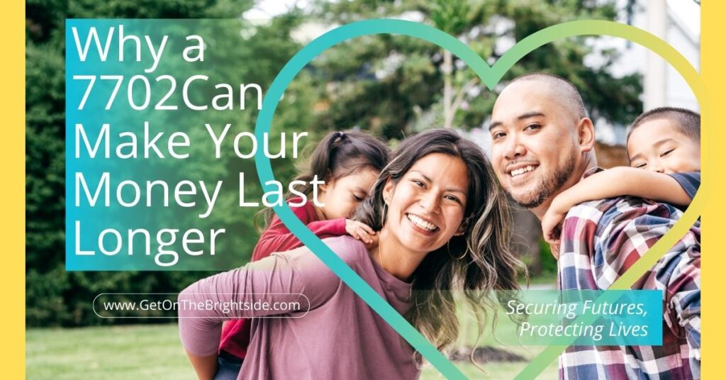What is a 7702 Strategy and How Can It Help Your Money Last Longer — Even When the Market Doesn’t