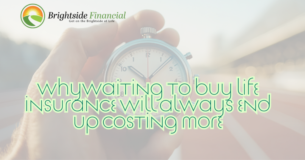 why waiting to buy life insurance can cost you more